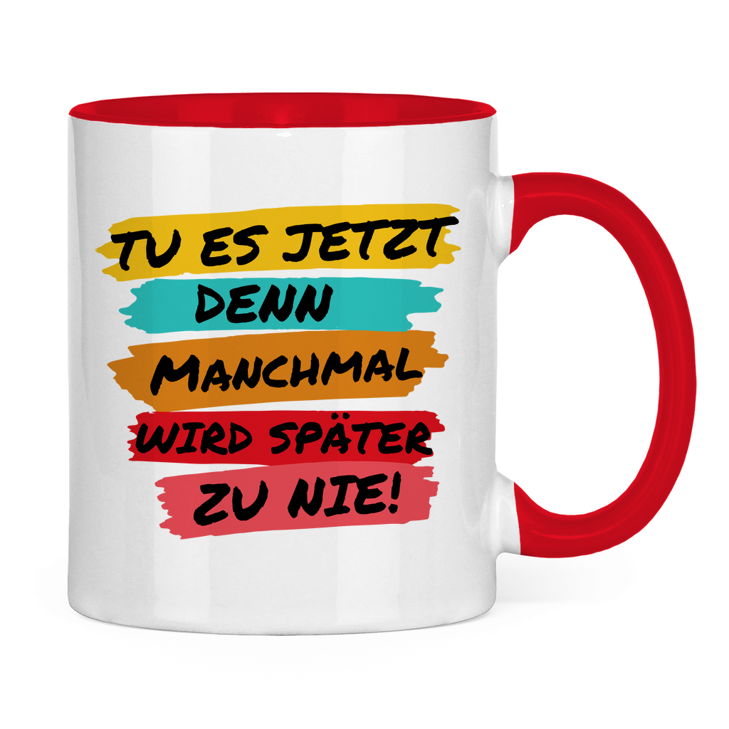 Tasse zweifarbig "TU ES JETZT" - Grafikmagie