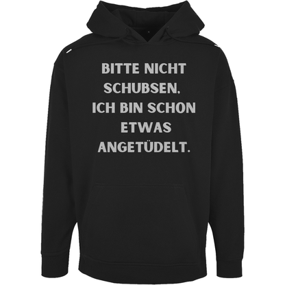 Unisex Oversize Hoodie "Bitte nicht schubsen..."