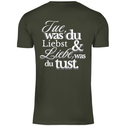 Herren T-Shirt "Tue was du liebst..." - Grafikmagie