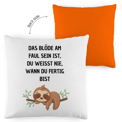Kopfkissen zweifarbig "Das blöde am Faul sein.." - Grafikmagie