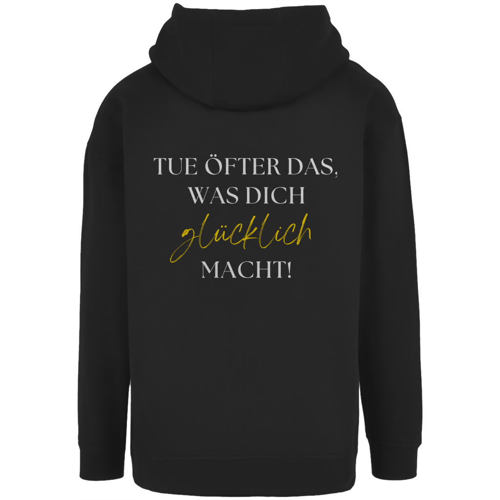 Unisex Oversize Hoodie "Tue öfter das was dich glücklich macht!"