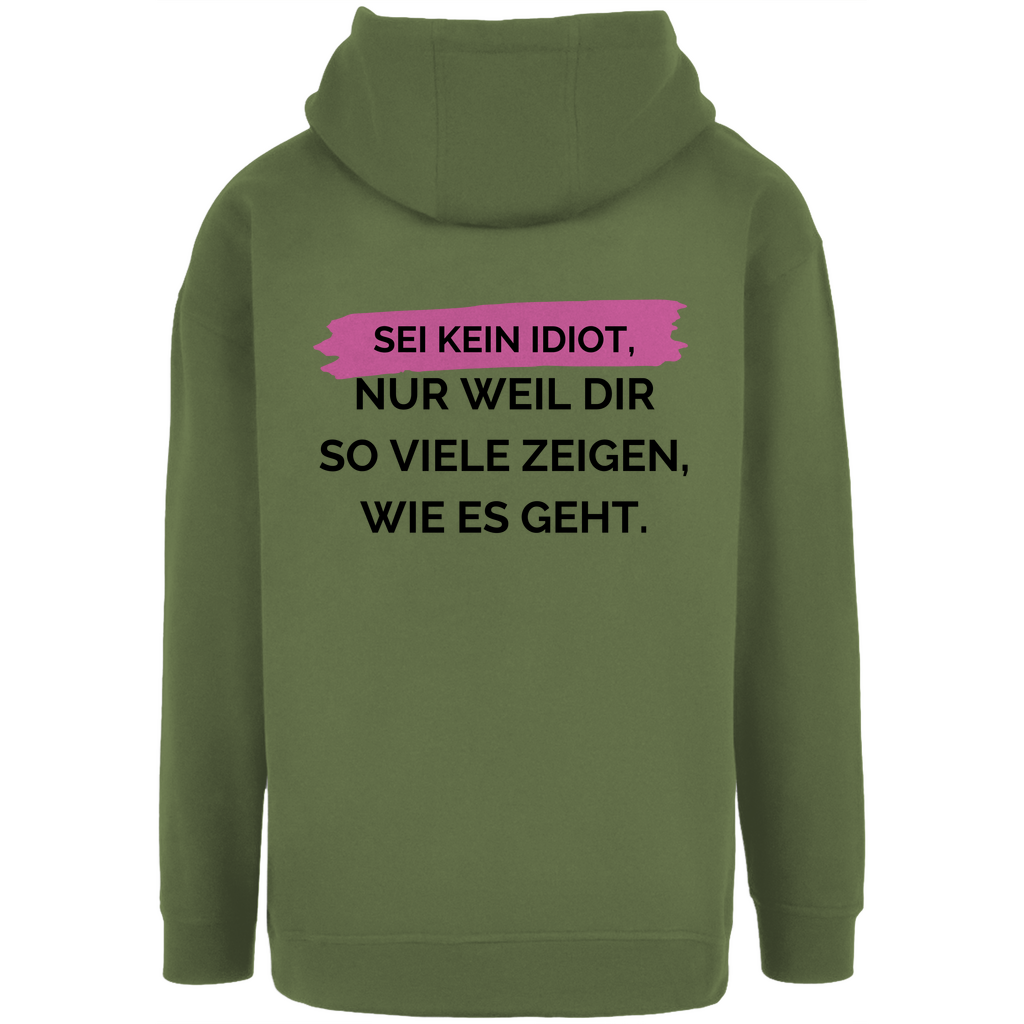 Unisex Oversize Hoodie "Sei kein Idiot..."