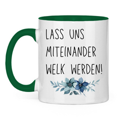 Tasse zweifarbig "Lass uns miteinander Welk werden" - Grafikmagie