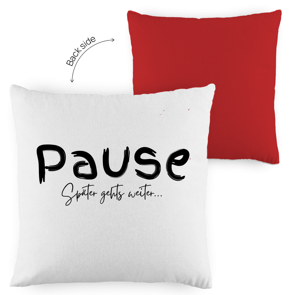 Kopfkissen zweifarbig "Pause später gehts weiter" - Grafikmagie