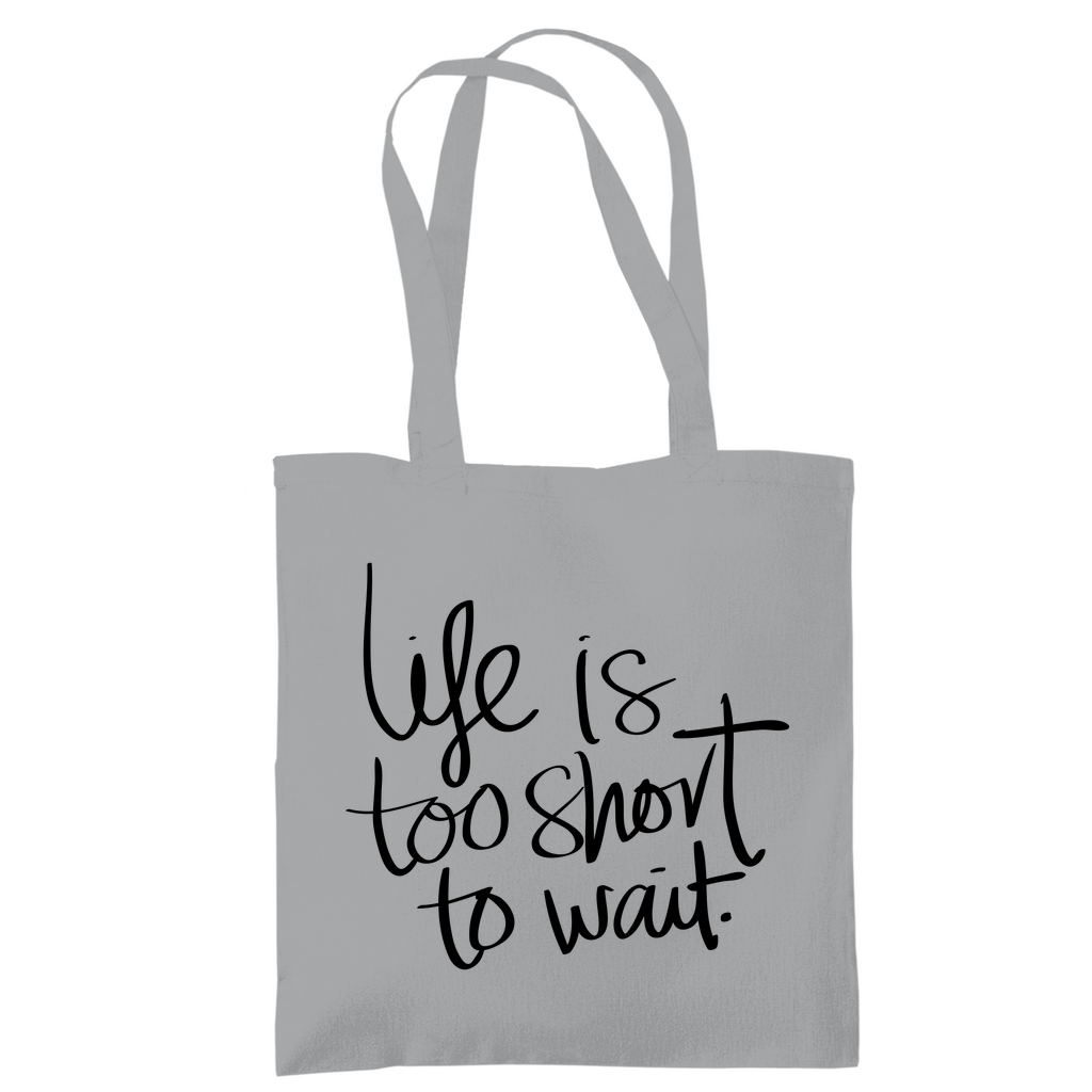 Tragetasche "Life is too short"