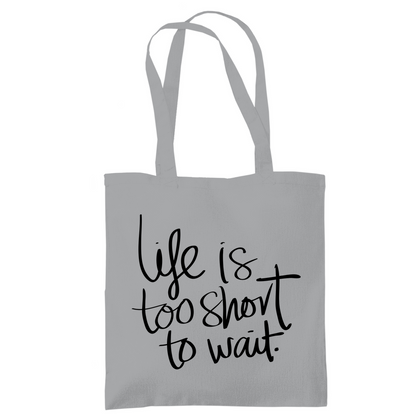 Tragetasche "Life is too short"