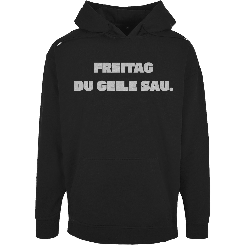 Unisex Oversize Hoodie "Freitag du geile Sau!"