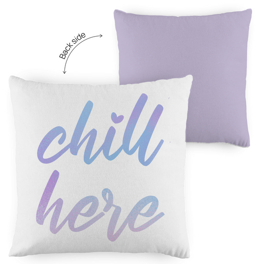 Kopfkissen zweifarbig "Chill here" - Grafikmagie