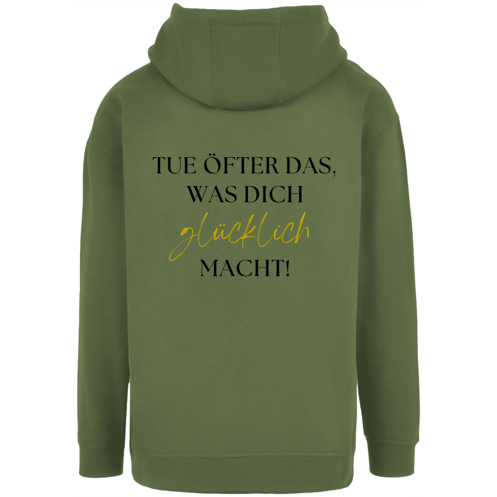 Unisex Oversize Hoodie "Tue öfter das was dich glücklich macht!"