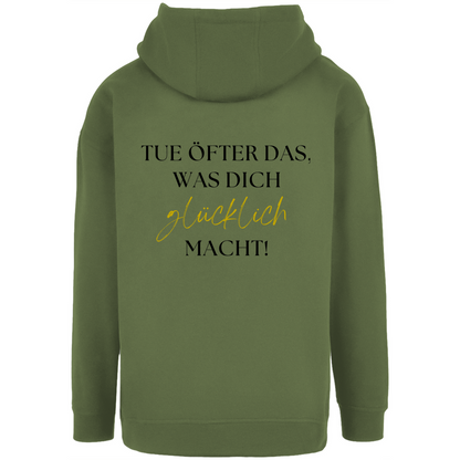 Unisex Oversize Hoodie "Tue öfter das was dich glücklich macht!"