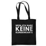 Tragetasche "Nein ich habe keine Kundenkarte"