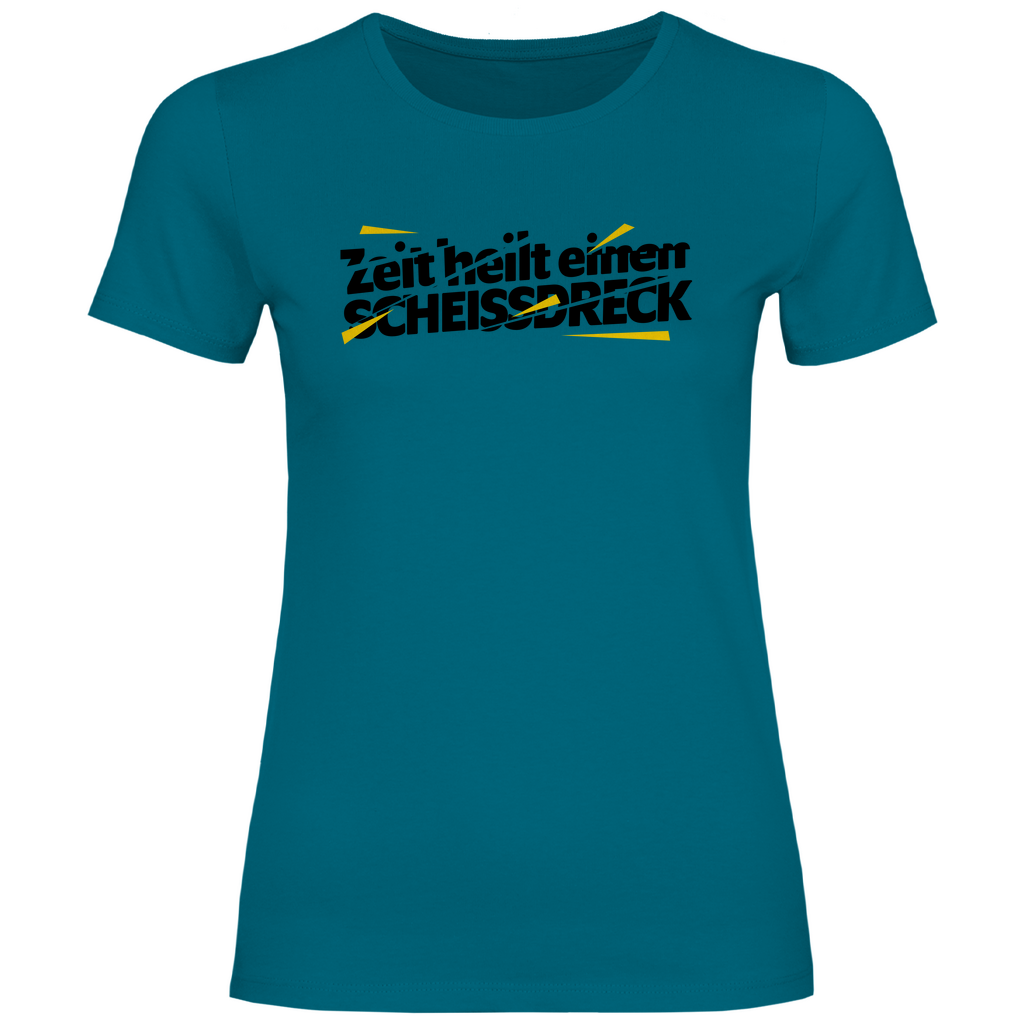 Damen T-Shirt "Zeit heilt einen SCHEISSDRECK"