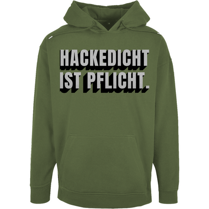 Unisex Oversize Hoodie "Hackedicht ist pflicht"