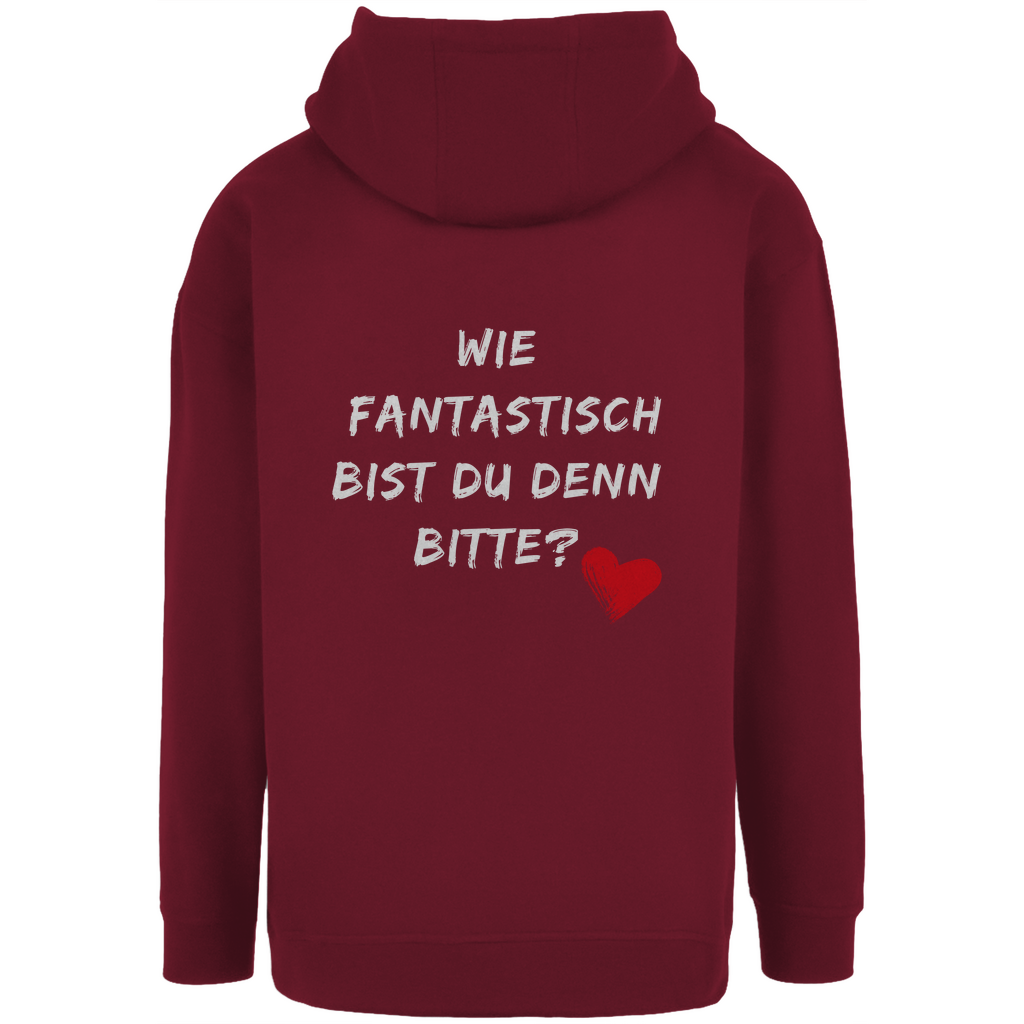 Unisex Oversize Hoodie "Wie fantastisch bist du denn bitte?"