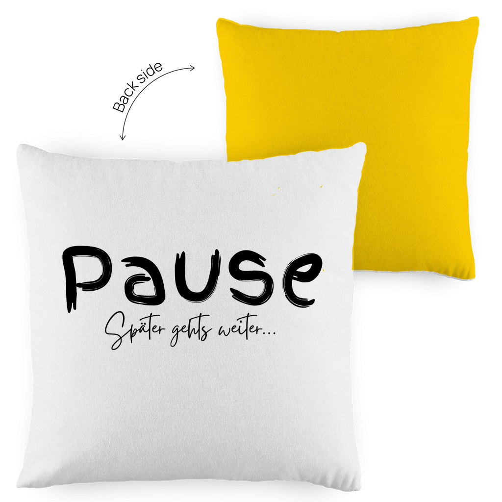 Kopfkissen zweifarbig "Pause später gehts weiter" - Grafikmagie