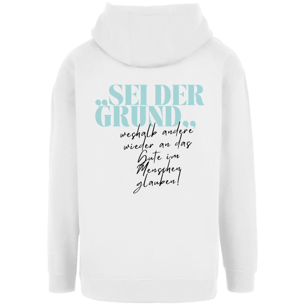 Unisex Oversize Hoodie "Sei der Grund"