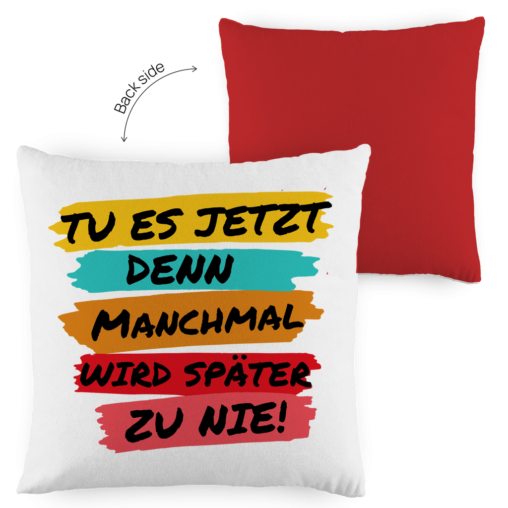 Kopfkissen zweifarbig "TU ES JETZT" - Grafikmagie