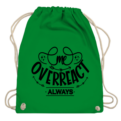 Turnbeutel "me overreact"