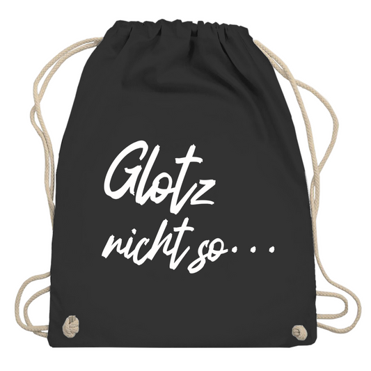 Turnbeutel "Glotz nicht so"