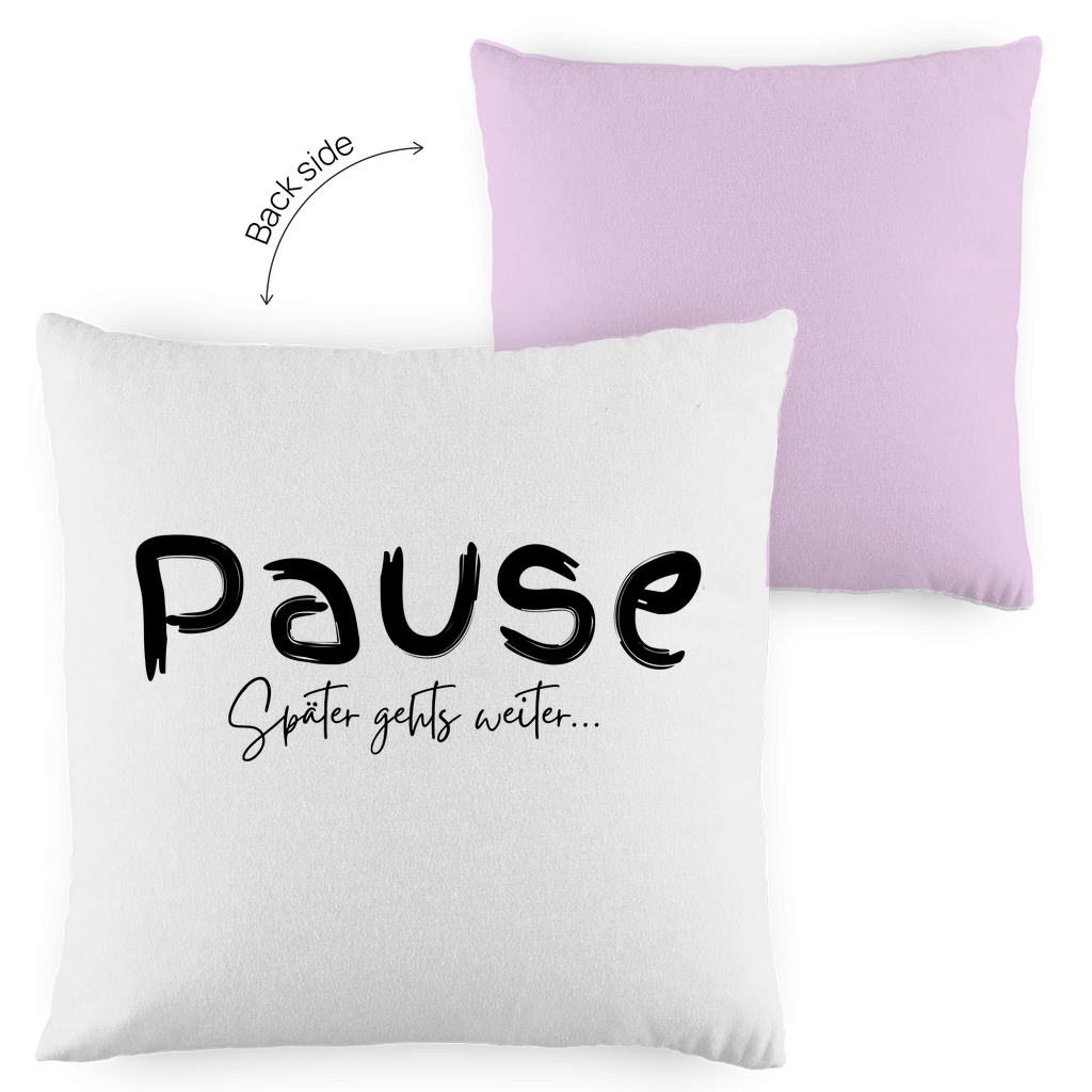 Kopfkissen zweifarbig "Pause später gehts weiter" - Grafikmagie
