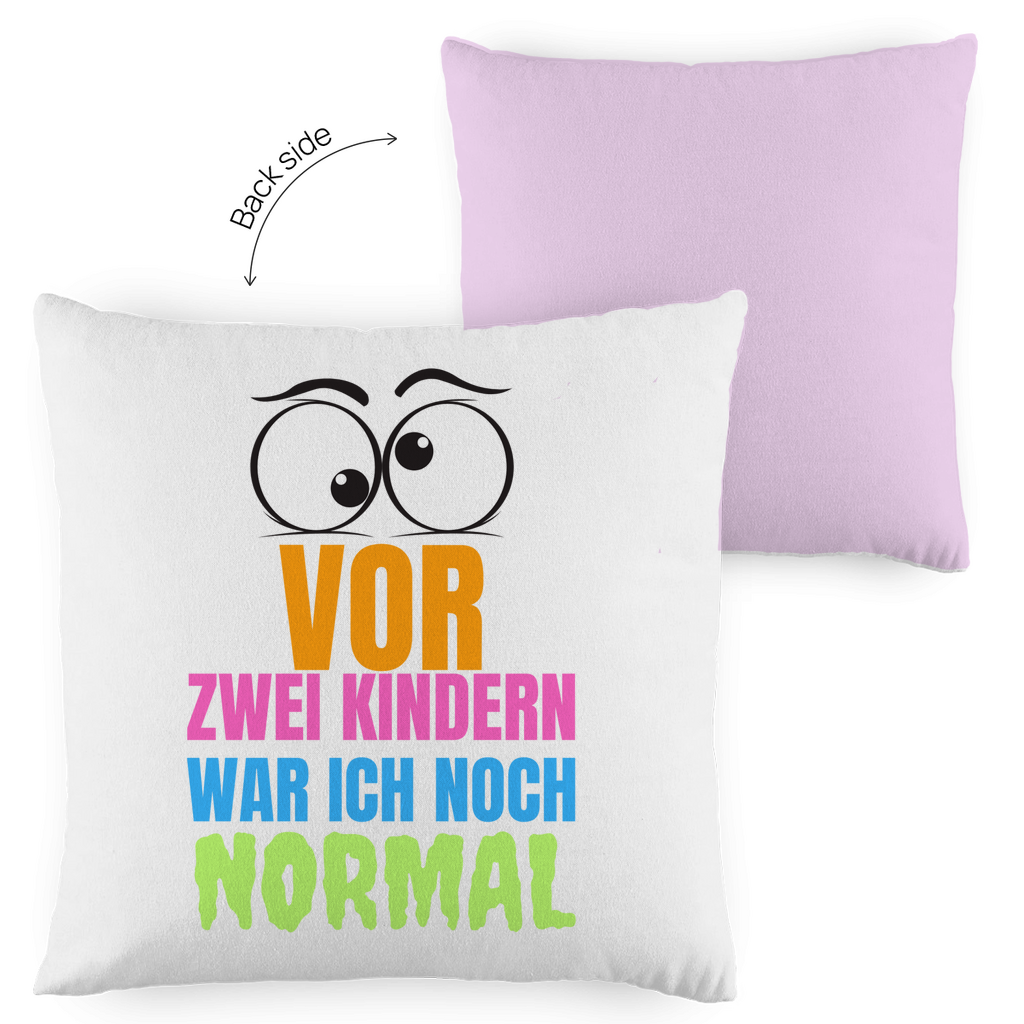 Kopfkissen zweifarbig "Vor zwei Kindern war ich noch narmal" - Grafikmagie