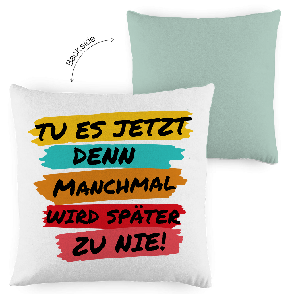 Kopfkissen zweifarbig "TU ES JETZT" - Grafikmagie