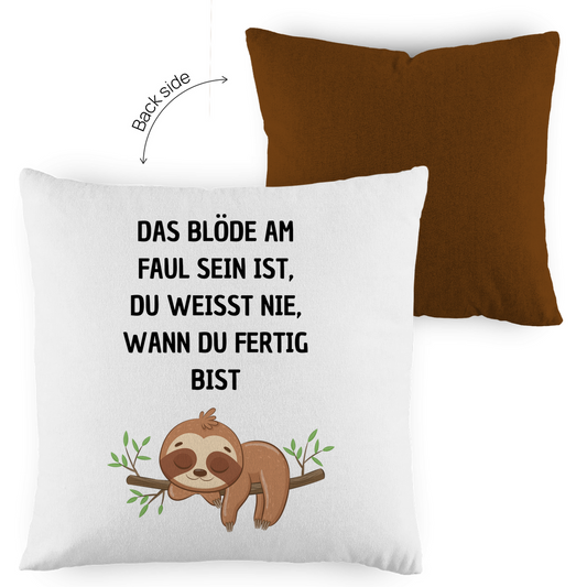 Kopfkissen zweifarbig "Das blöde am Faul sein.." - Grafikmagie