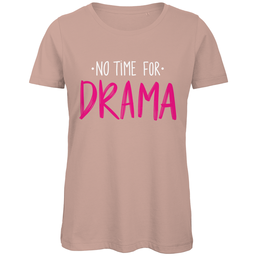 Damen T-Shirt "No time for Drama" - Grafikmagie
