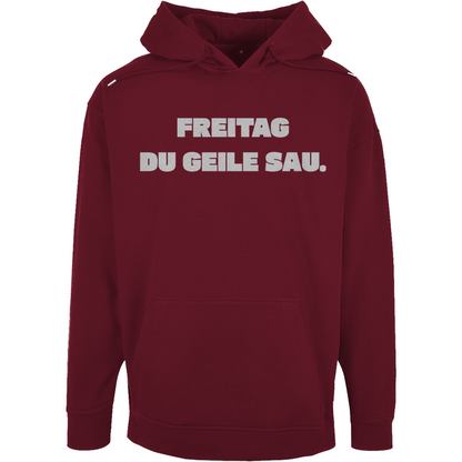 Unisex Oversize Hoodie "Freitag du geile Sau!"
