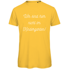 Herren T-Shirt "Wir sind hier nicht im Kindergarten" - Grafikmagie