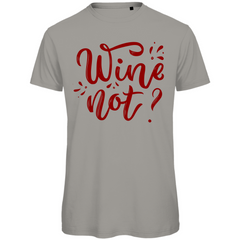 Herren T-Shirt "Wine not" - Grafikmagie