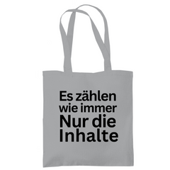 Tragetasche "Es zählen wie immer nur die Inhalte" - Grafikmagie