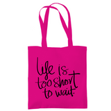 Tragetasche "Life is too short"