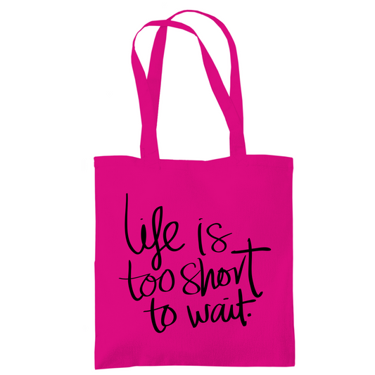Tragetasche "Life is too short"