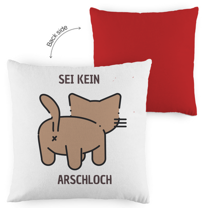 Kopfkissen zweifarbig "Sei kein Arschloch" - Grafikmagie