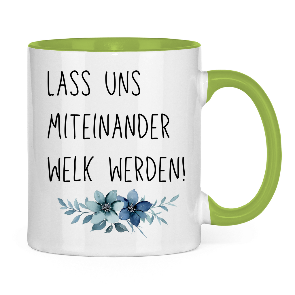 Tasse zweifarbig "Lass uns miteinander Welk werden" - Grafikmagie