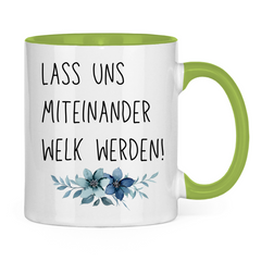 Tasse zweifarbig "Lass uns miteinander Welk werden" - Grafikmagie