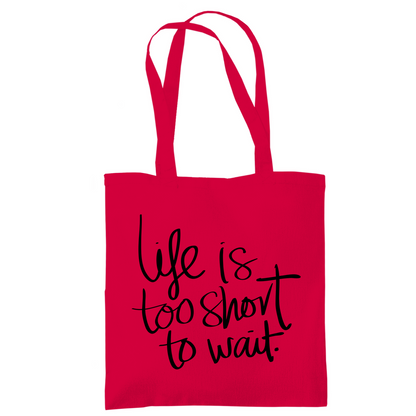 Tragetasche "Life is too short"