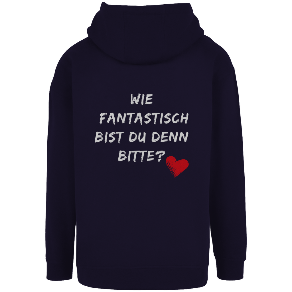 Unisex Oversize Hoodie "Wie fantastisch bist du denn bitte?"