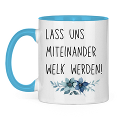 Tasse zweifarbig "Lass uns miteinander Welk werden" - Grafikmagie