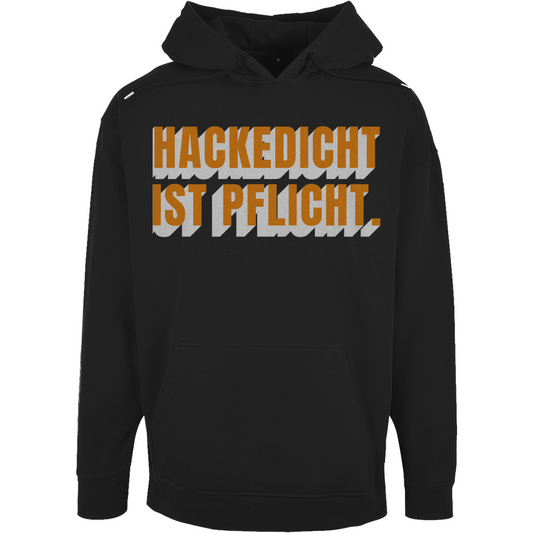 Unisex Oversize Hoodie "Hackedicht ist pflicht"