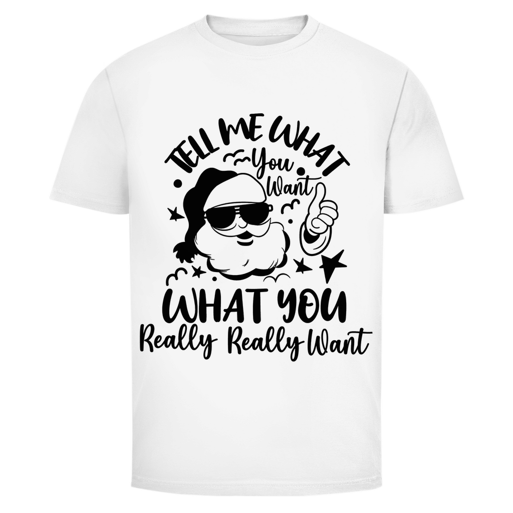 Herren T-Shirt "Tell me what you want"