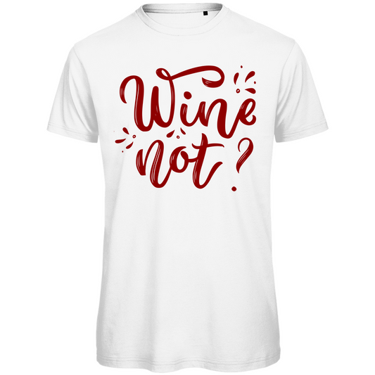 Herren T-Shirt "Wine not" - Grafikmagie