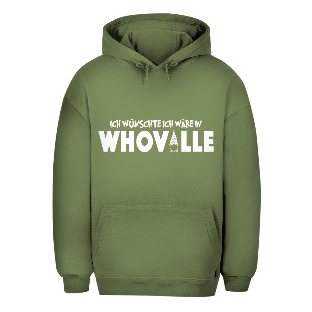 Unisex Oversize Hoodie "Ich wünschte ich wäre in Whoville"