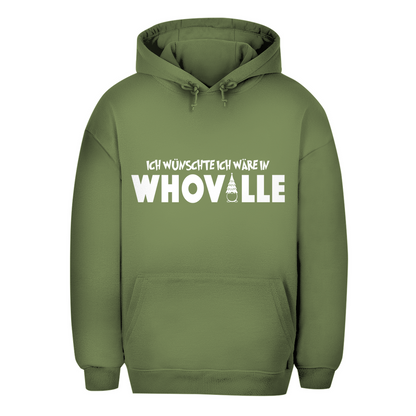 Unisex Oversize Hoodie "Ich wünschte ich wäre in Whoville"