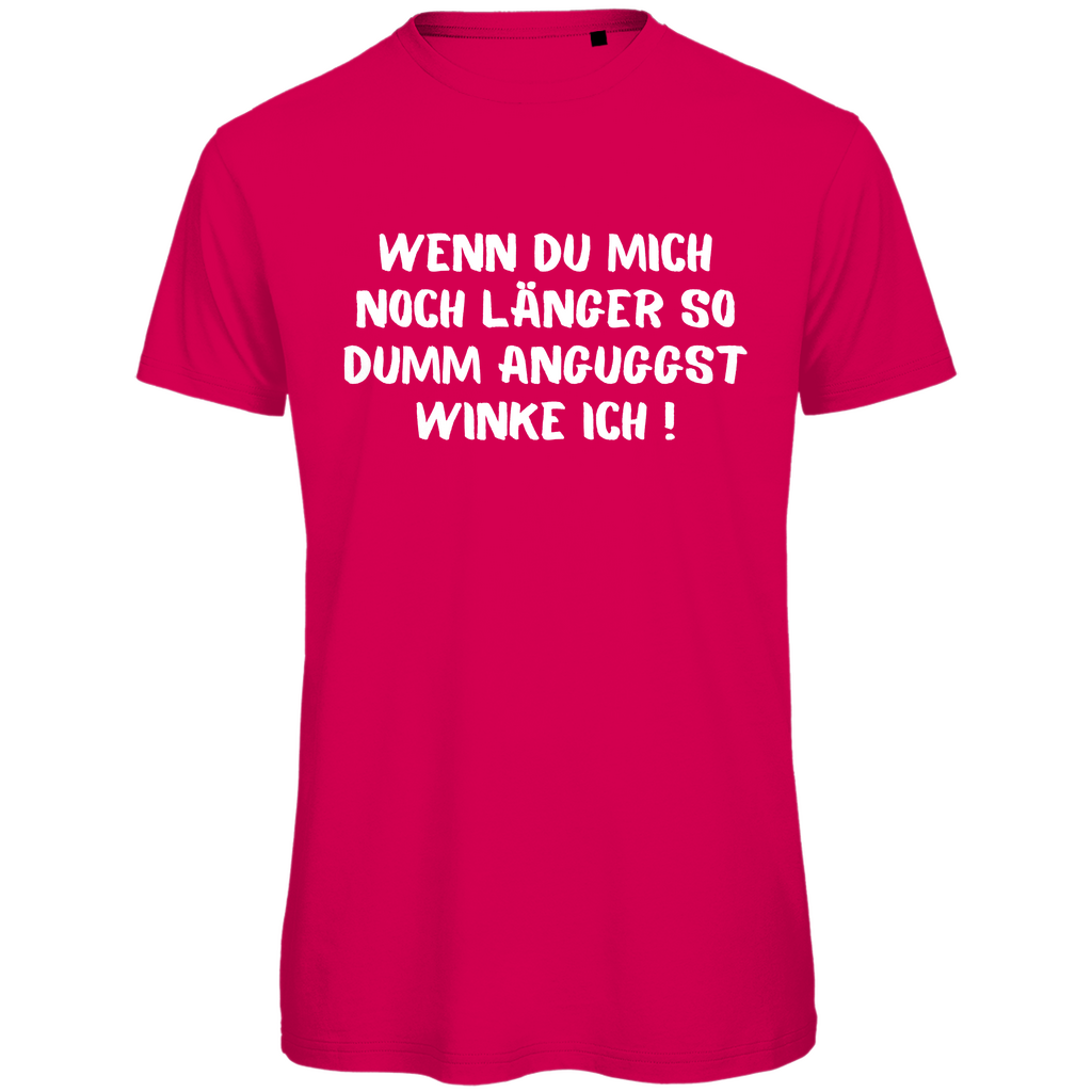 Herren T-Shirt "Wenn du mich noch länger so dumm anguggst..." - Grafikmagie