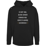 Unisex Oversize Hoodie "Es gibt Tage..."