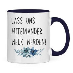 Tasse zweifarbig "Lass uns miteinander Welk werden" - Grafikmagie