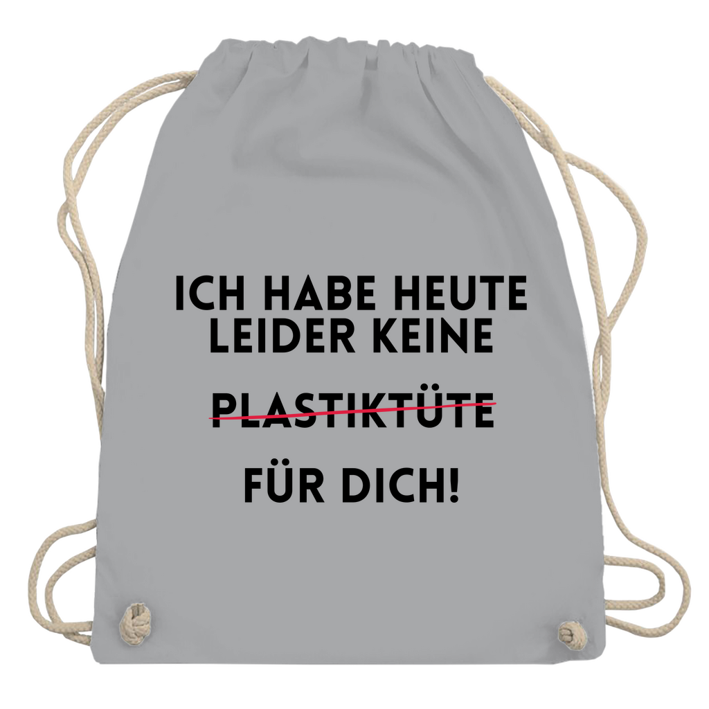 Turnbeutel "Ich habe heute keine"