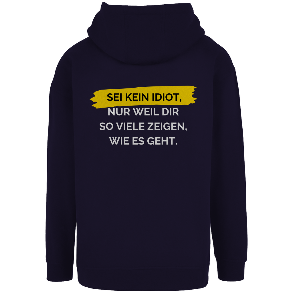 Unisex Oversize Hoodie "Sei kein Idiot..."